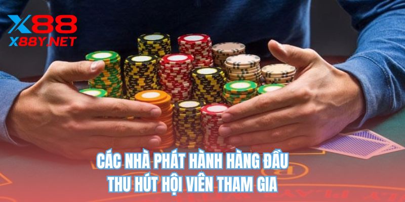 Các nhà phát hành hàng đầu thu hút hội viên tham gia